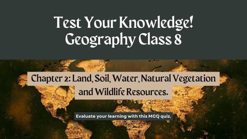 class 8 geography chapter 2 fill in the blanks with answers