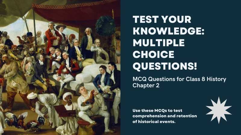 MCQ Questions for Class 8 History Chapter 2