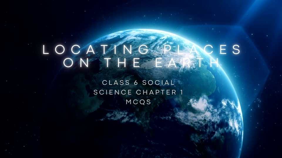 Class 6 Social Science Chapter 1 MCQs