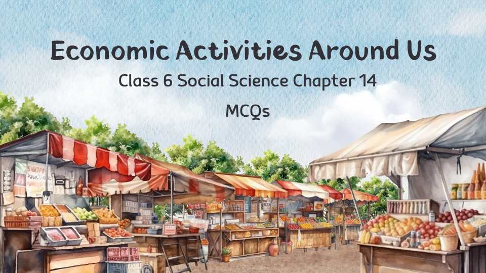 Class 6 Social Science Chapter 14 MCQs