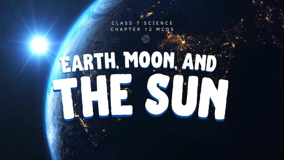 Class 7 Science Chapter 12 MCQs