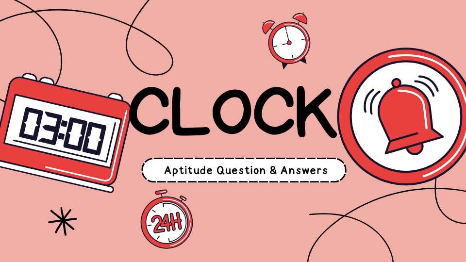 Clock Question Clock Aptitude Questions and Answers (Solved MCQs)