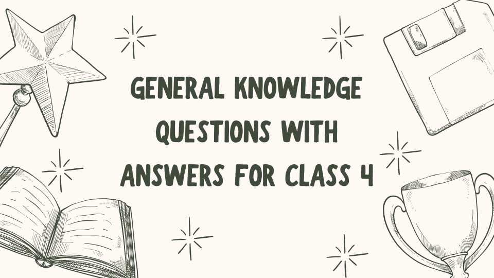 General Knowledge Questions Class 4