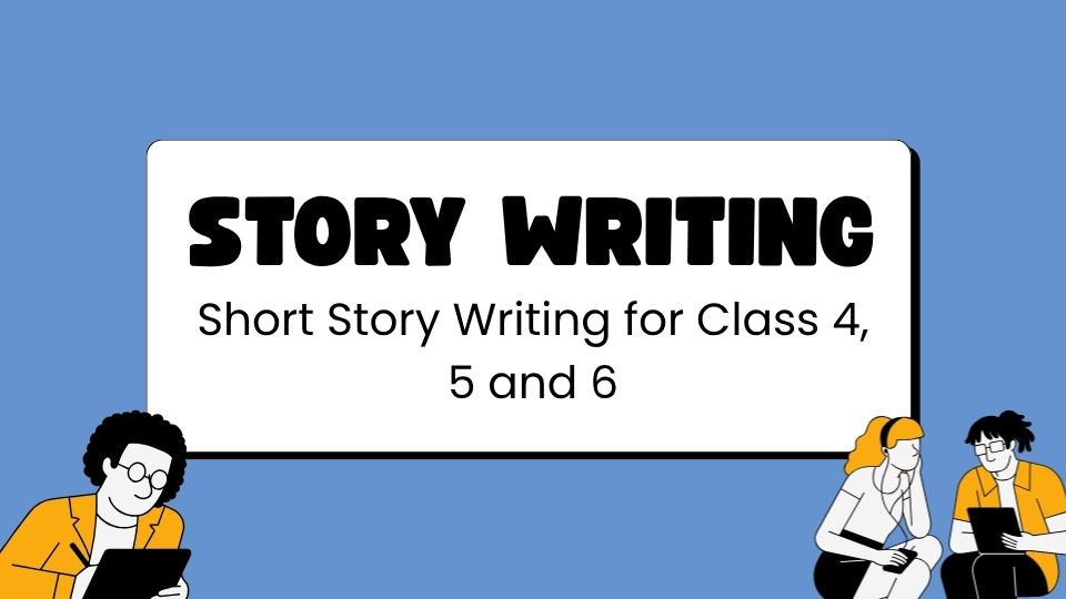 Short Story Writing Class 4 5 6