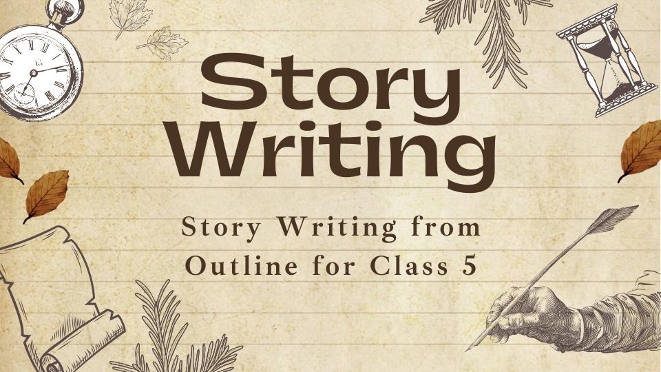 Story Writing Outline Class 5